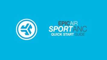 Epic Air Sport ANC True Wireless How-to Guide