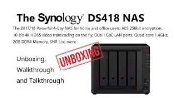 The Synology DS418 4-Bay Diskstation Cost Effective Value NAS Unboxing and Walkthrough