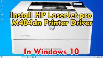 How to Install HP LaserJet pro M404dn Printer Driver in Windows 10