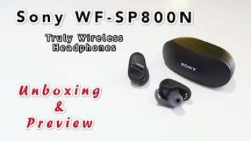 Sony WF-SP800N Truly Wireless Headphone Unboxing & Preview