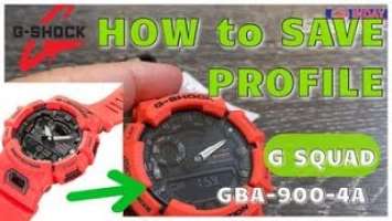 HOW TO SAVE YOUR PROFILE @G-SHOCK GBA-900-4A G-SQUAD