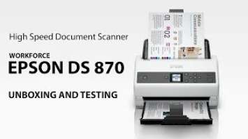 Epson Workforce DS 870 Unboxing and Testing | High Speed Document Scanner