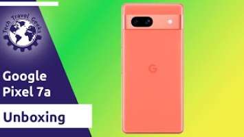 Google Pixel 7a in Coral - Unboxing