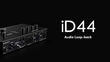 Audio Loop-back on the Audient iD44 MKII Audio Interface