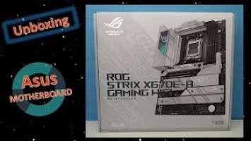 Asus ROG Strix X670E-A Gaming WiFi Motherboard Unboxing