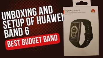 Huawei Band 6 (2022) Overview, Unboxing and Setup