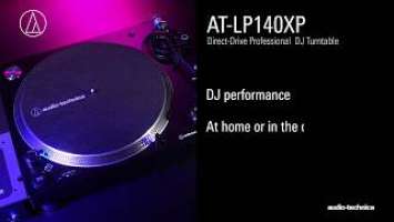 AT-LP140XP Overview | Direct-Drive Professional DJ Turntable