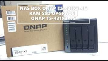 QNAP TS-431X3-4G NAS Upgrade | RAM and SSD Installation Guide | UNBOXING!!