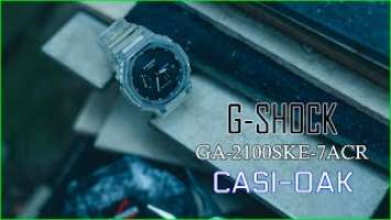 WHY I FELL IN LOVE WITH THE G-SHOCK GA-2100SKE-7A | THE ELUSIVE TRANSPARENT CASIOAK