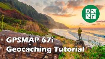 Garmin GPSMAP 67i Geocaching Tutorial