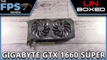 GIGABYTE GeForce GTX 1660 SUPER OC 6G | Unboxed