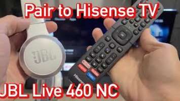 JBL Live 460 NC Headphones: How to Pair/Connect to Hisense 'TV (Bluetooth)