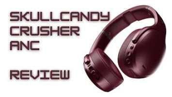 [REVIEW] Skullcandy Crusher ANC