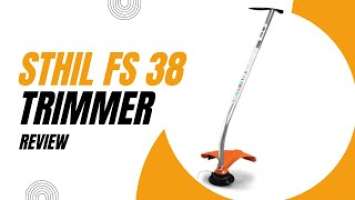 STIHL FS 38 Trimmer Review