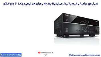 YAMAHA RX V385 5 1 Channel 4K Ultra HD AV Receiver with Bluetooth by Outdoorsumo