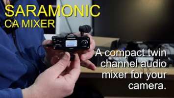 Saramonic CA Mixer - A compact audio mixer for your camera.