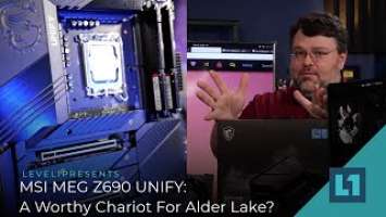 MSI MEG Z690 UNIFY: A Worthy Chariot For Alder Lake?