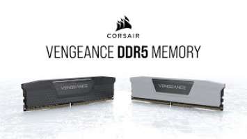 CORSAIR VENGEANCE DDR5 Memory - Continuing a Legacy of Performance