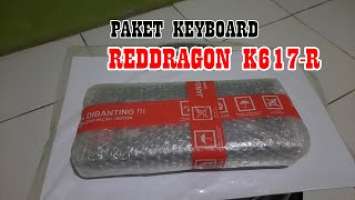 UNBOXING MEKANIK KEYBOARD REDDRAGON K617 R FULL