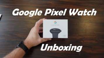 Google Pixel Watch Unboxing