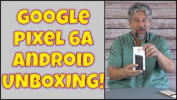 Google Pixel 6a -- Affordable Android 5G Smartphone -- UNBOXING