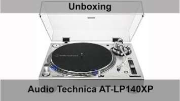 Audio Technica AT-LP140XP Unboxing