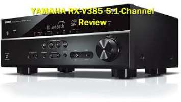 YAMAHA RX-V385 5.1-Channel Review