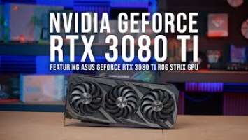 NVIDIA GeForce RTX 3080 Ti featuring ASUS GeForce RTX 3080 Ti ROG Strix OC 12GB GPU