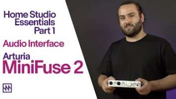 Home Studio Essentials Part 1: Audio Interface, Arturia MiniFuse 2