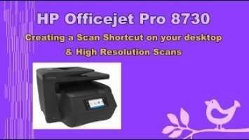 HP Officejet Pro 8710 | 8720 | 8730 | 6960 | 6970 series : Create Scan shortcut & High res scans