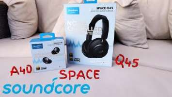 Soundcore Space Q45 & A40 I Neue Over-Ear & In-Ear Kopfhörer von Anker  I deutsch I 2022