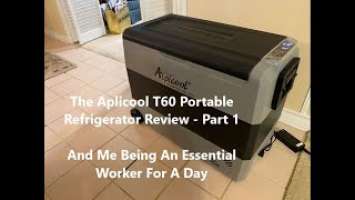 The Aplicool T60 Portable Refrigerator Review - Part 1 and  Essential Work