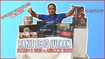 RAKIT PC KOMPUTER 10 JUTAAN UNTUK GAMING DAN RENDER VIDEO PAKE RYZEN 5 3600 DAN ASROCK B550M PRO4