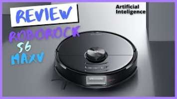 Roborock S6 MaxV Review 2023 - Artificially Intelligent Robot Vacuum