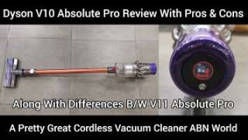 Dyson V10 Absolute Pro Review: A Pretty Great Cordless Vacuum Cleaner | ABN World