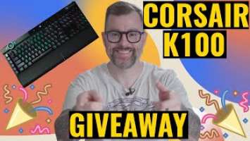 WIN A Corsair K100 RGB KEYBOARD - Worldwide Giveaway!