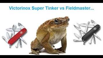 My Victorinox Super Tinker vs Fieldmaster discussion...