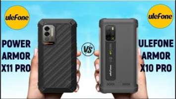 Ulefone Power Armor X11 Pro vs Ulefone Armor X10 Pro | Full Specifications | Full Features | 2022