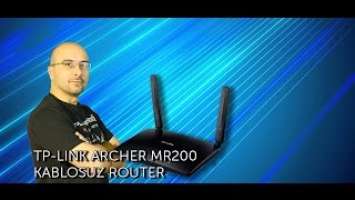 TP-LINK Archer MR200 Kablosuz Router İncelemesi