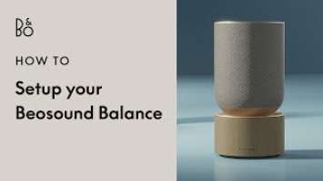 Beosound Balance - Setup - Innovative, wireless home speaker | Bang & Olufsen