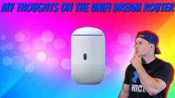 My Thoughts On The Unifi Dream Router