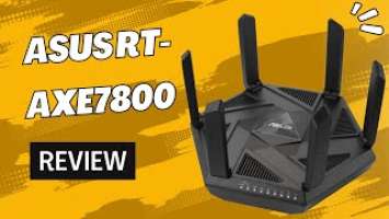 Asus RT-AXE7800: The Perfect Solution for Your Networking Needs - Full Review