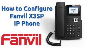 Basic Configuration of Fanvil X3SP | SIP Trunking on Fanvil X3SP IP Phone