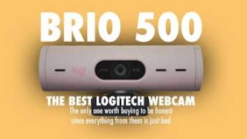 Brio 500 (Since their other webcams suck for streaming)