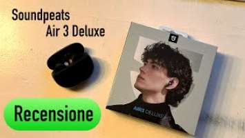 Recensione Soundpeats Air 3 deluxe hs : BEST BUY e vi spiego perché.