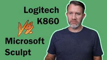 Logitech K860 VS Microsoft Sculpt - Ergonomic Keyboard - Unfair Comparison