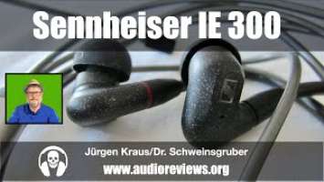 Sennheiser IE 300 Review - 300 or 400?