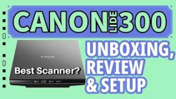 CANON LiDE 300 Scanner | Unboxing, Review and setup in detail #canonlide300 #canonscanner