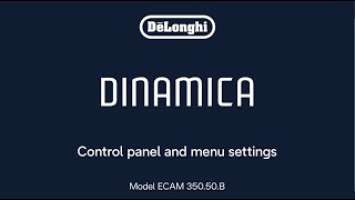 Dinamica ECAM 350.50.B | How to use control panel and menu settings