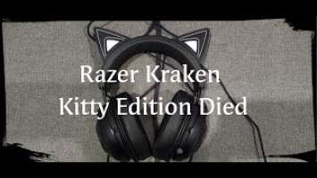  My Razer Kraken Kitty Edition Died